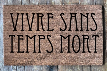 french vivre sans temp mort | French Live without wasted time doormat