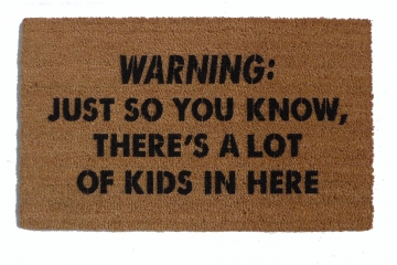 Just so you know, there's a lot of KIDS in here™ funny doormat