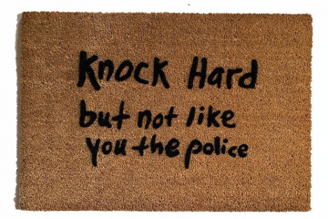Knock Hard, but not like you the police funny doormat