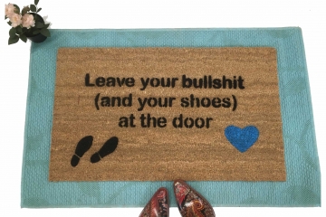 Leave your bullshit (and your shoes) heart doormat