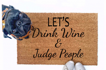 Drink Wine & Judge People funny, rude doormat