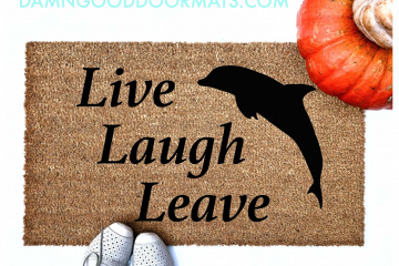 Live Laugh LEAVE dolphin doormat