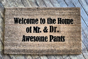 CUSTOM Dr/Mrs/Mr/Mx/Xe AWESOME PANTS doormat