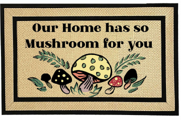 All Weather Our home has so mushroom for you | Cottagecore doormat | Damn Good Doormats