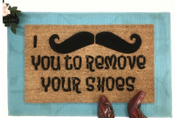 I mustache you to remove your shoes™