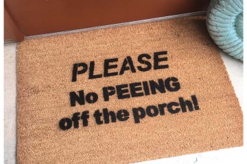 please no peeing off the porch