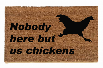 Nobody here but us chickens™ Farmhouse style doormat
