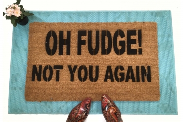Oh FUDGE! Not you again- funny rude doormat