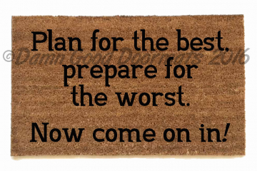 Plan for the best, prepare for the worst™