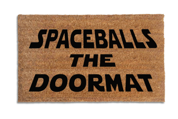 Spaceballs the Doormat | Nerdy Damn Good Doormat