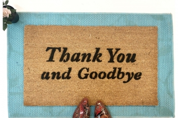 Thank you and GOODBYE rude doormat
