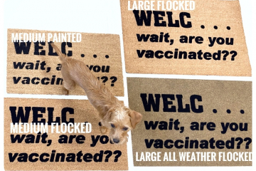 FLOCKED ALL WEATHER WELC... wait, are you vaccinated? MEDIUM doormat