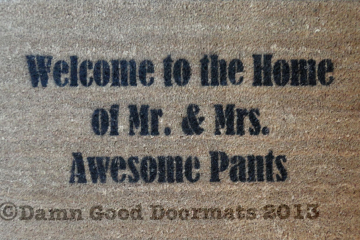 Welcome to the home of Dr. & Mrs. / Mr. & Dr, Mr. & Ms, Mr. & Mr.- Awesome pants  Novelty doormat
