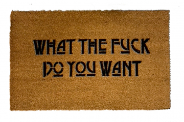 What the Fuck do you want | rude doormat