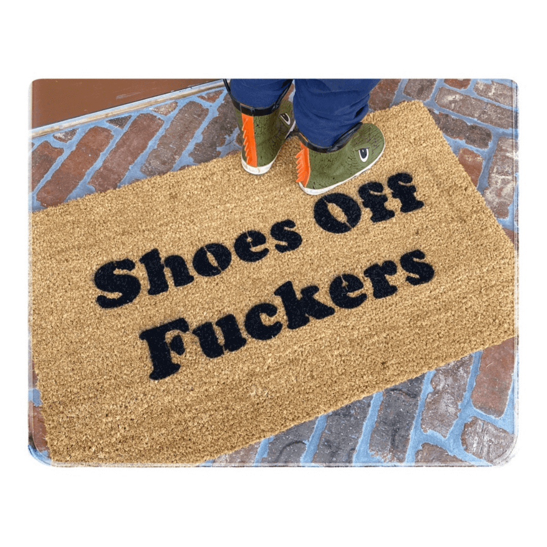 Shoes off fuckers rude coir doormat on a real front porch