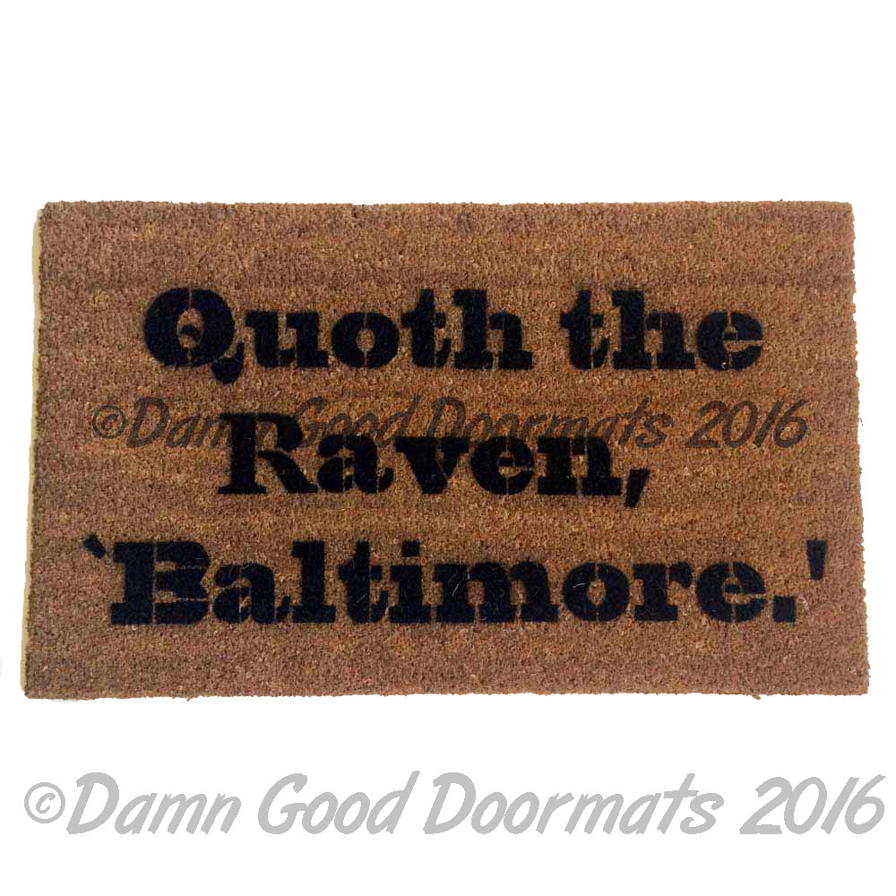 https://www.damngooddoormats.com/sites/damngooddoormats.indiemade.com/files/poe-quoth-raven-baltimore-literary-maryland-edgan-allen-damn-good-doormat-funny-rude-personalized-custom004_1.jpg