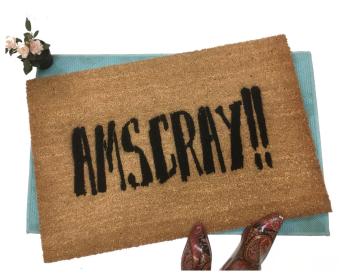 Amscray: pig Latin for scram in doormat form.