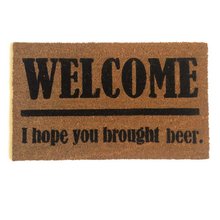 WELCOME! I hope you brought beer coir outdoor doormat