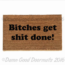 Bitches get shit done™ ladyboss doormat