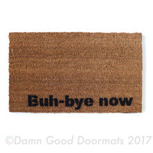 Buh -bye now. Funny go away SNL doormat