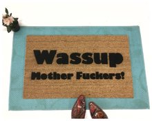 Wassup Mother Fuckers! Funny rude sarcastic doormat