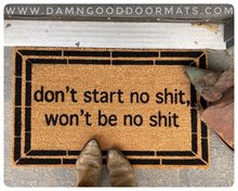 dont start no shit funny sarcastic coir damn good doormat