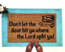 Don't let the door hit ya where the Lord split ya! Get gone girl!