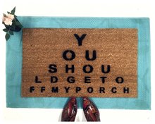 EYE CHART- you should get off my porch doormat