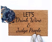 coir doormat "Let's drink Wine & Judge People" WITH A SILLY BLACK PUG