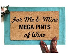 Me & Mine MEGA PINTs of Wine johnny depp funny wine damn good doormat