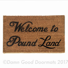 Welcome to Pound LAND™ British funny doormat