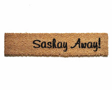 skinny 6" Sashay Away! | LGBTQ | Drag Race quote coir doormat