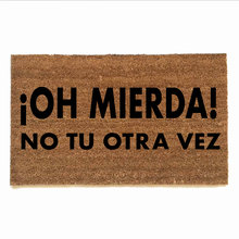 spanish ¡Oh, mierda! No tu otra vez oh shit not you again funny rude go away dam