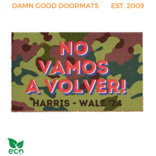 Camouflage doormat reading "No vamos a volver!" We are not going back! President
