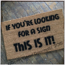 If you're looking for a sign , this is it! funny doormat