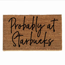 Probably at Starbucks funny rude damn good doormat