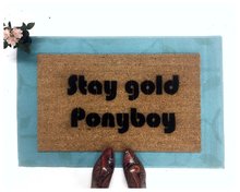 Stay gold Ponyboy.... The Outsiders, stepbrothers doormat