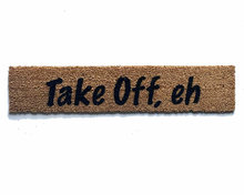 skinny 6" Take Off, eh funny go away Canadian doormat
