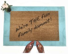 mantra doormat We're THE Fun Family, dammit- door mat