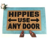 Hippies use ANY door