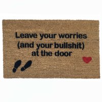 Leave your worries- and your shoes/ drama/bullshit - at the door- doormat