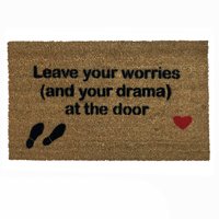 Leave your worries- and your shoes/ drama/bullshit - at the door- doormat