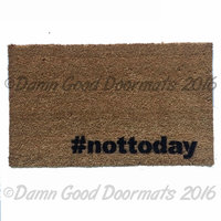 hashtag not today, go away, funny, rude doormat