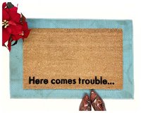 Here comes trouble doormat