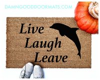 live laugh leave and dolphin go away doormat