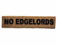 skinny 6"x30" outdoor coir doormat "NO EDGELORDS"