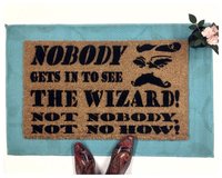 Nobody gets to see the wizard nobody no how Wizard of Oz doormat