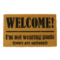 Welcome I’m not wearing pants funny rude coir door mat boyfriend gift damn good