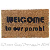 welcome, to my porch funny, sweet, housewarming, doormat