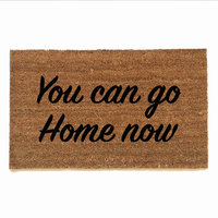 You can go home now funny rude doormat